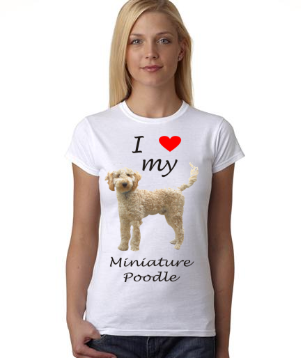Dogs - I Heart My Miniature Poodle on Womans Shirt